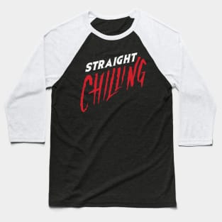 Straight Chilling Podcast Baseball T-Shirt